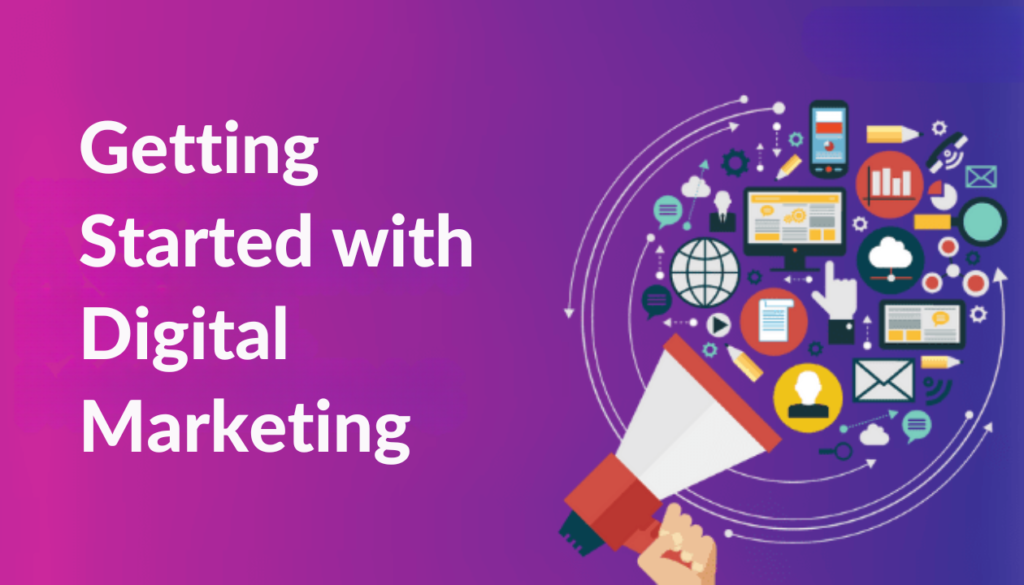 Getting Started with Digital Marketing