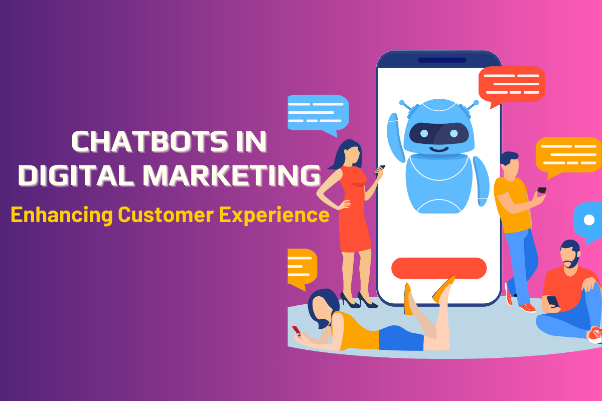 Chatbots in Digital Marketing: Enhancing Customer Experience