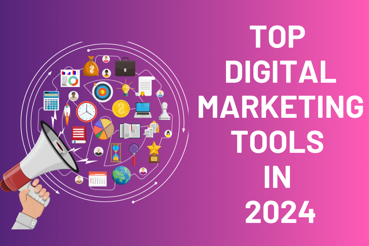 Top Digital Marketing Tools in 2024