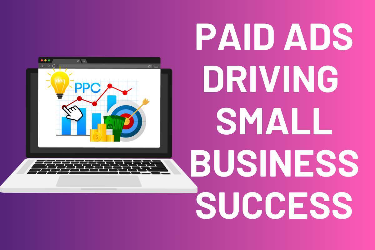 Paid Ads: Driving Small Business Success