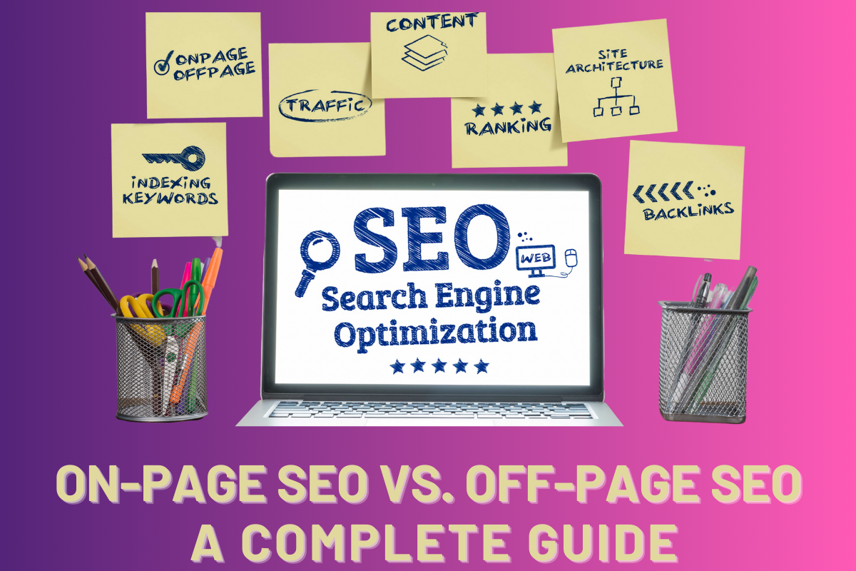 On-Page SEO vs. Off-Page SEO: A Complete Guide